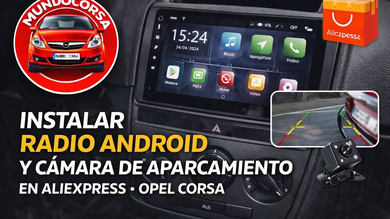 Instalación Radio Android Opel Corsa con camara de aparcamiento.