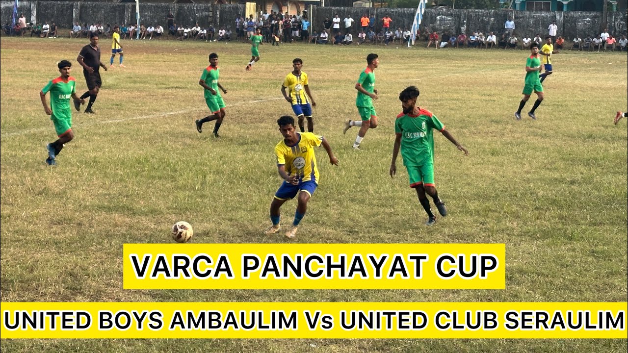 Varca Panchayat Cup | United Boys Ambaulim Vs United Club Seraulim