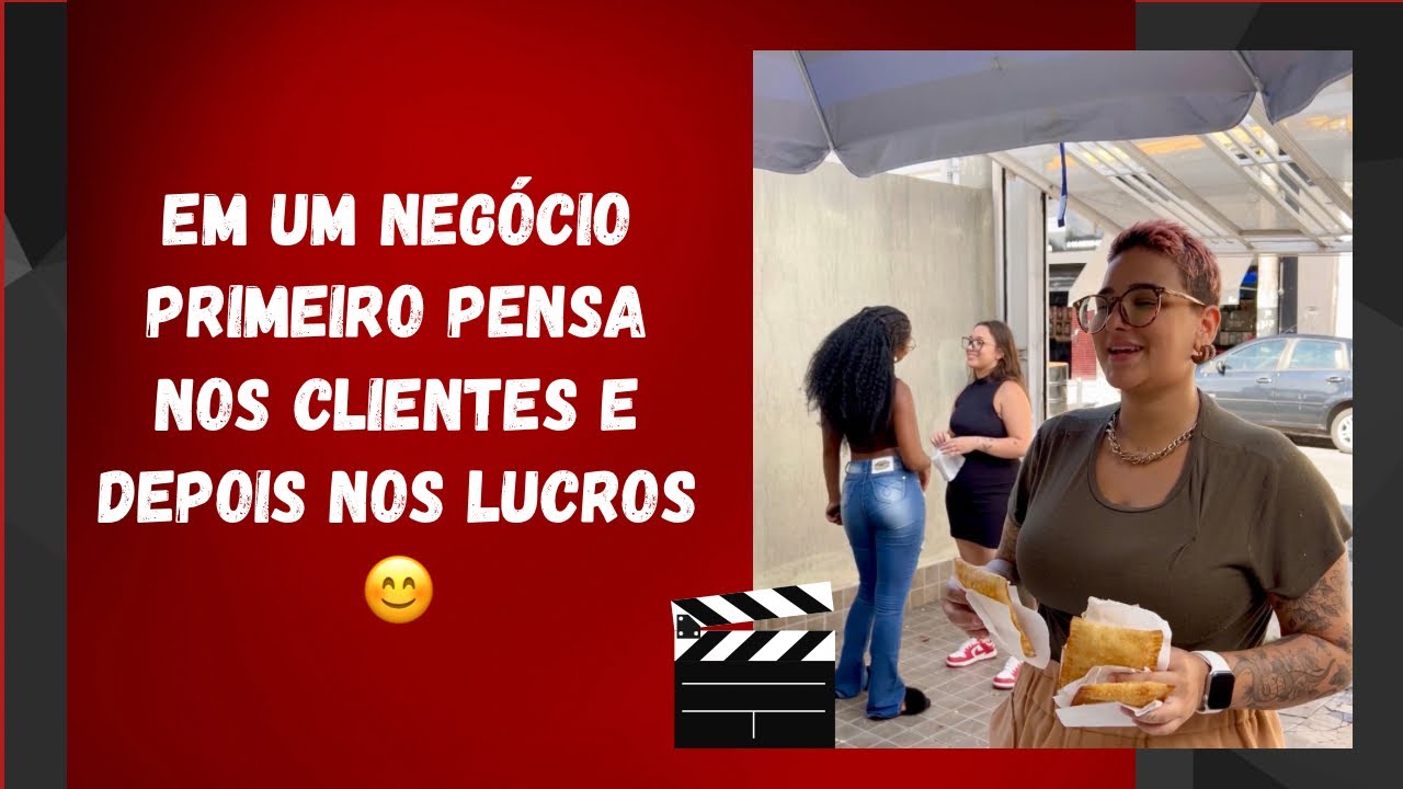 Em um negócio primeiro pensa nos clientes e depois nos lucros 😊