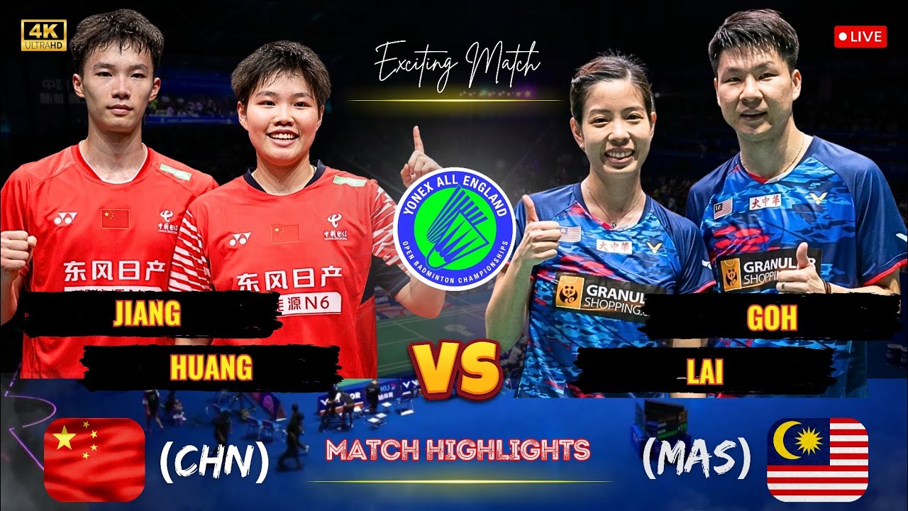 Exciting Match 🔴 Goh/Lai (MAS) vs Jiang/Huang (CHN) All England Open badminton 