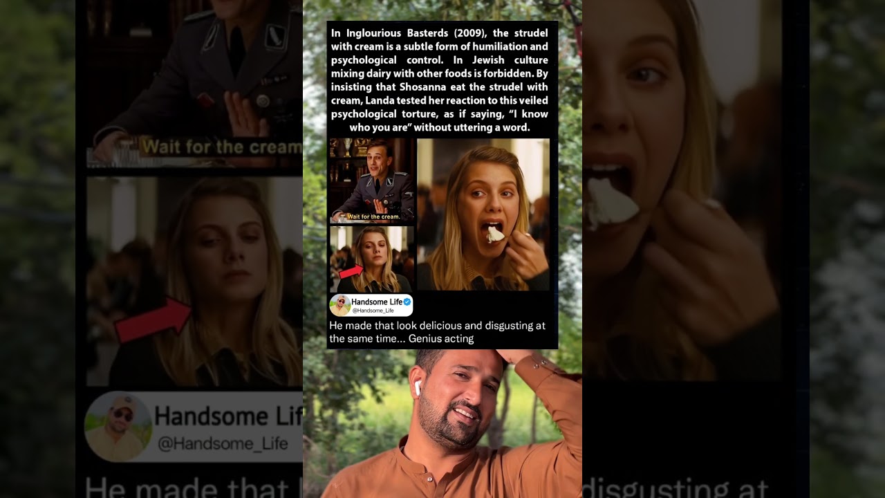 In Inglourious Basterds (2009), the strude with cream is a subtle form of humiliation