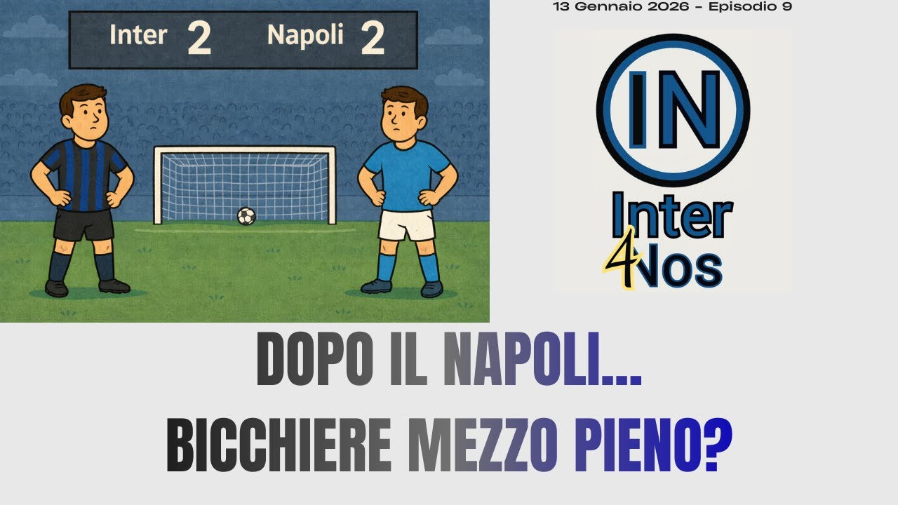Dopo Inter-Napoli: bicchiere mezzo pieno o mezzo vuoto? 🩵🖤 (LIVE #9 InterNos)