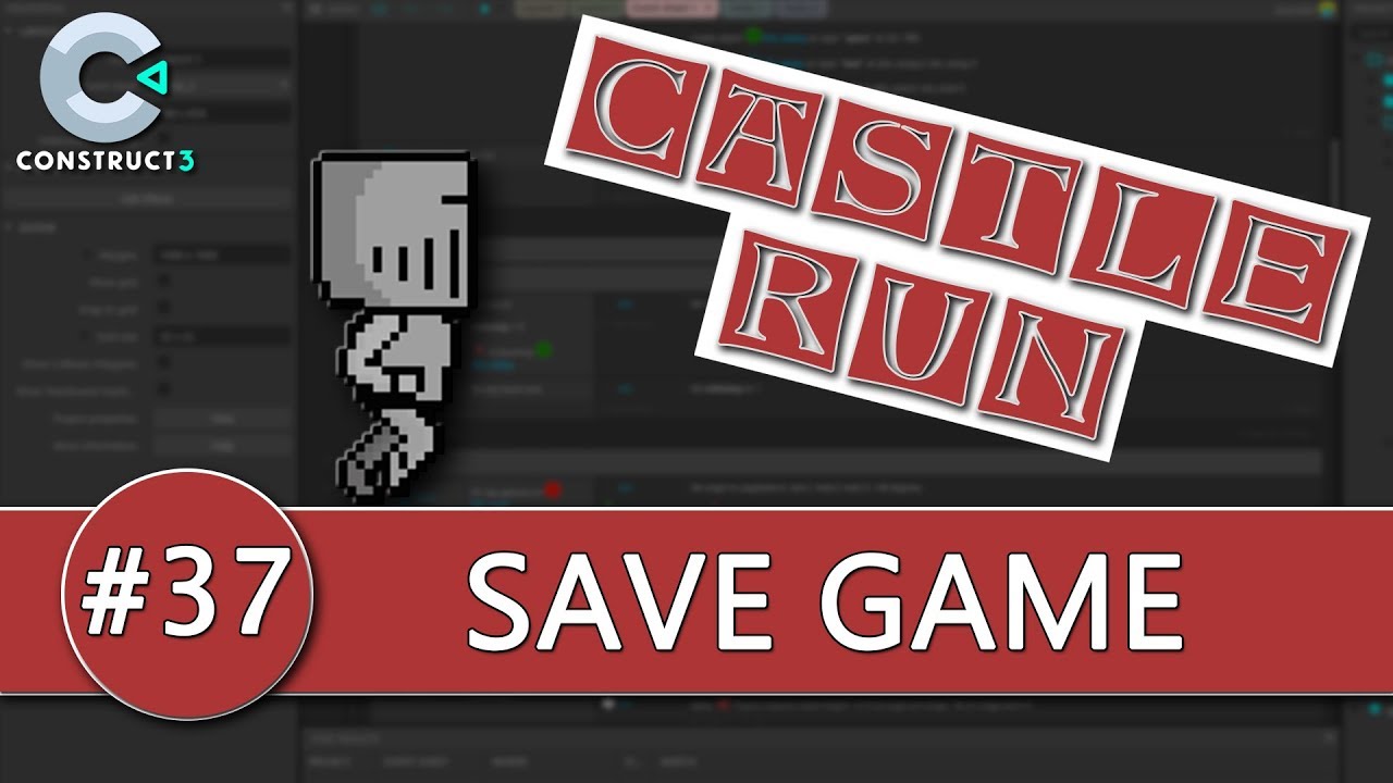 Construct 3 Tutorial #37 - CASTLE RUN - Save Game