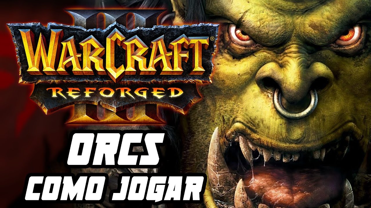 WARCRAFT 3 REFORGED: COMO JOGAR COM ORCS! Heróis, estratégias e unidades | WC3 Básico