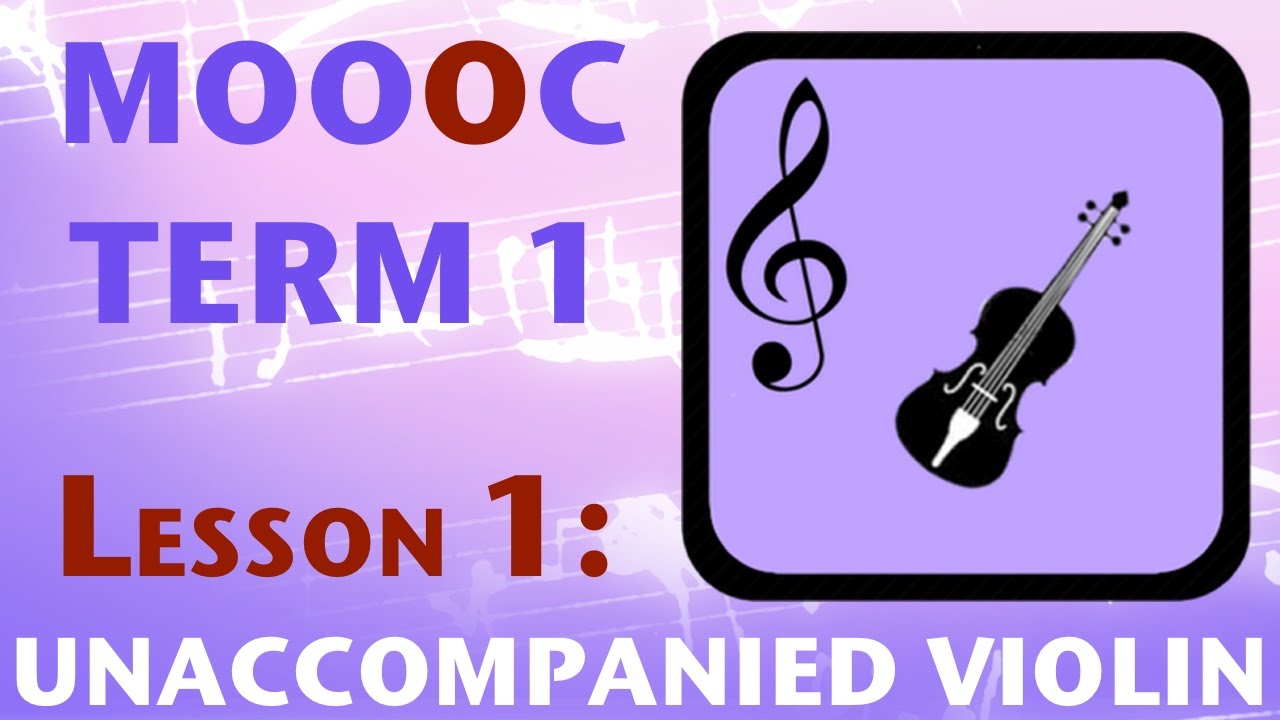 MOOOC T1 Lesson 1: Unaccompanied Violin Scoring