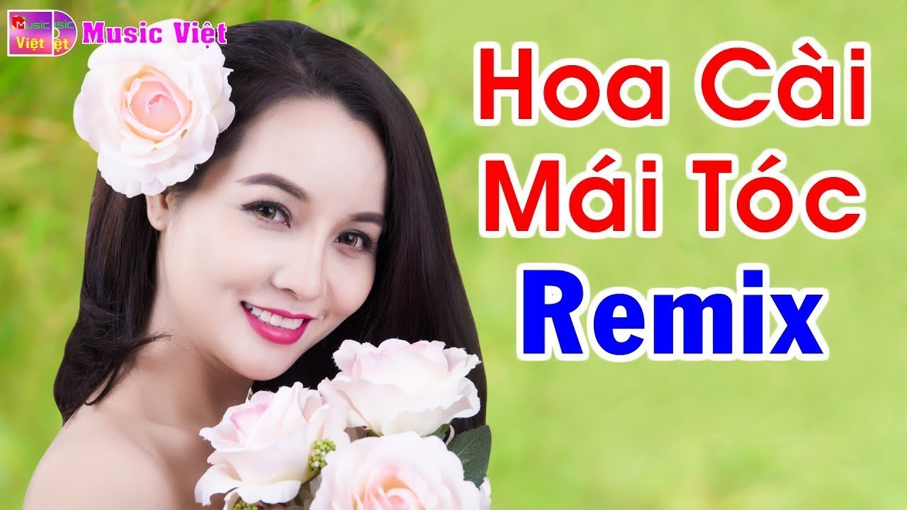 Hoa C&agrave;i M&aacute;i T&oacute;c Remix | Tuyển Tập Li&ecirc;n Kh&uacute;c Nhạc Bolero Remix Hay Nhất