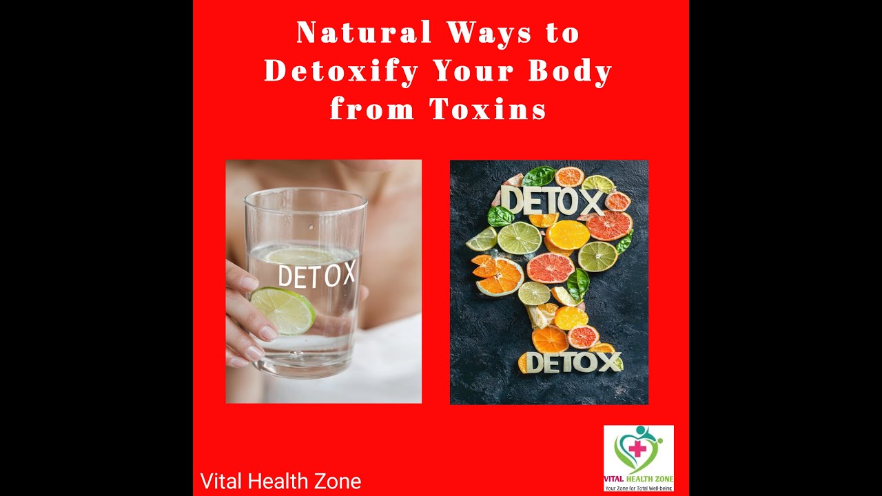 Natural Ways to Detoxify Your body from toxins 