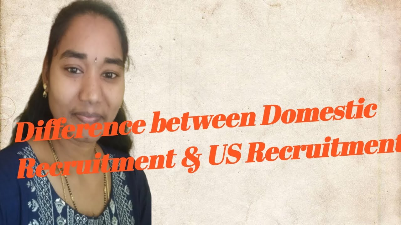 What is Domestic Recruitment? Difference between Domestic & US Recruitment