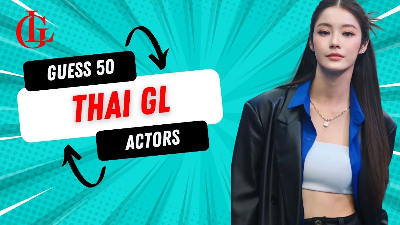 Guess the Thai GL Actors 👩&zwj;❤️&zwj;👩 | Can You Recognize These Stars?(part-1)