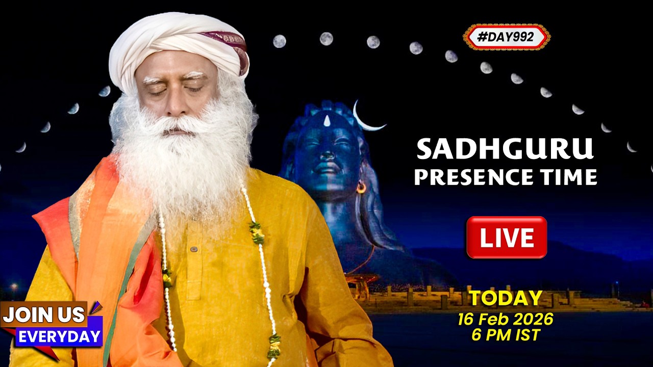 🔴LIVE | Sadhguru Presence Time | Devotion & Bhakti | 6 PM | 16 Feb 2026 | Isha Yoga Center | #Day992