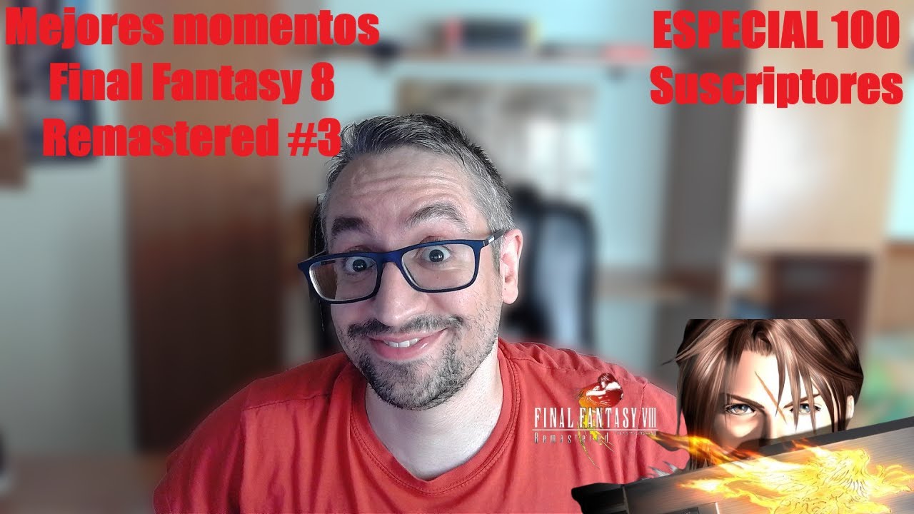 ESPECIAL 100 SUSCRIPTORES - Mejores momentos Final Fantasy 8