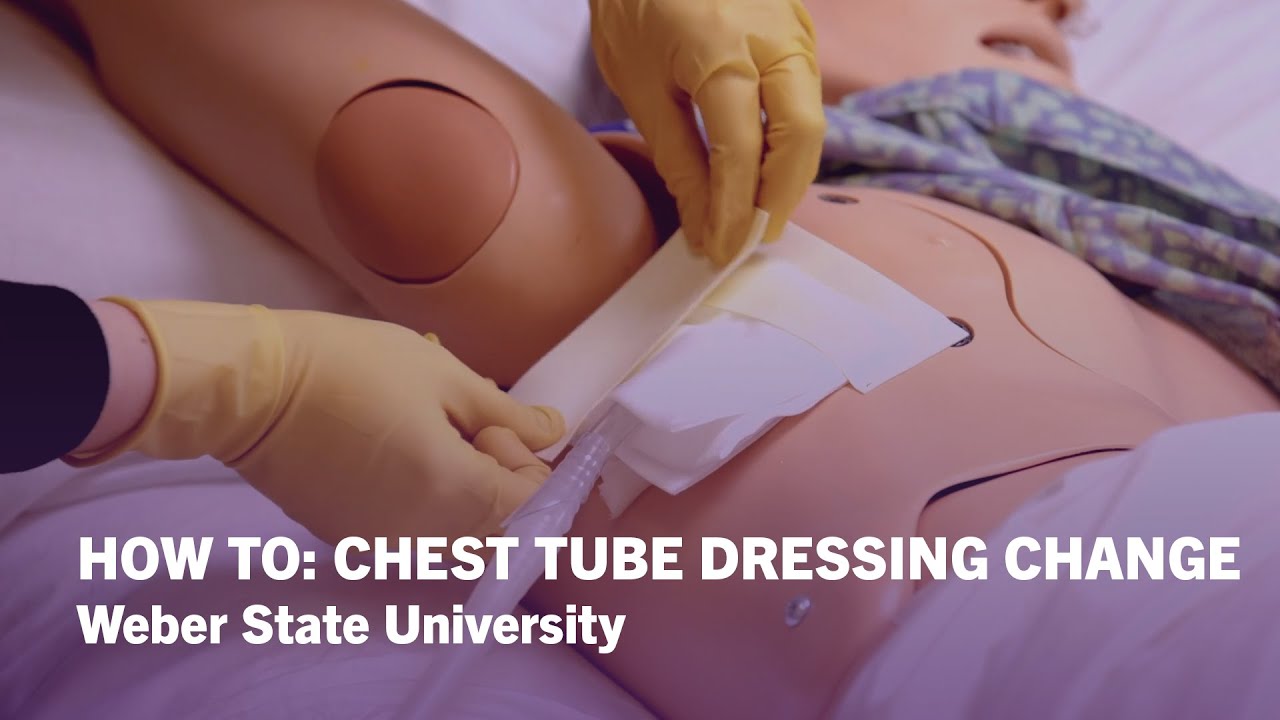 How To Change Chest Tube Dressing - Weber State University