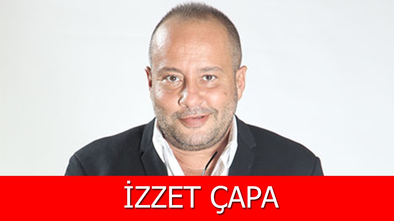 İzzet &Ccedil;apa Kimdir?