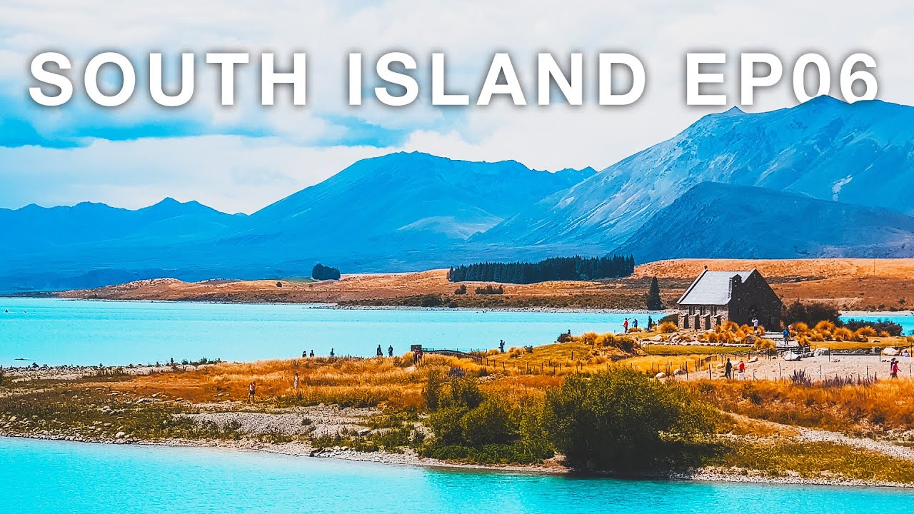 EP06 | South Island - Lake Tekapo