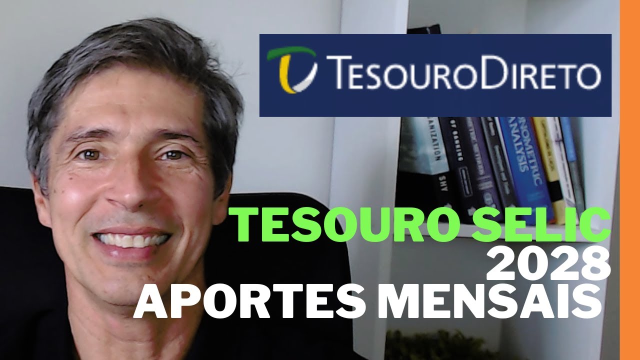 O QUE Você Precisa Saber Sobre Depósitos Mensais No TESOURO SELIC 2028