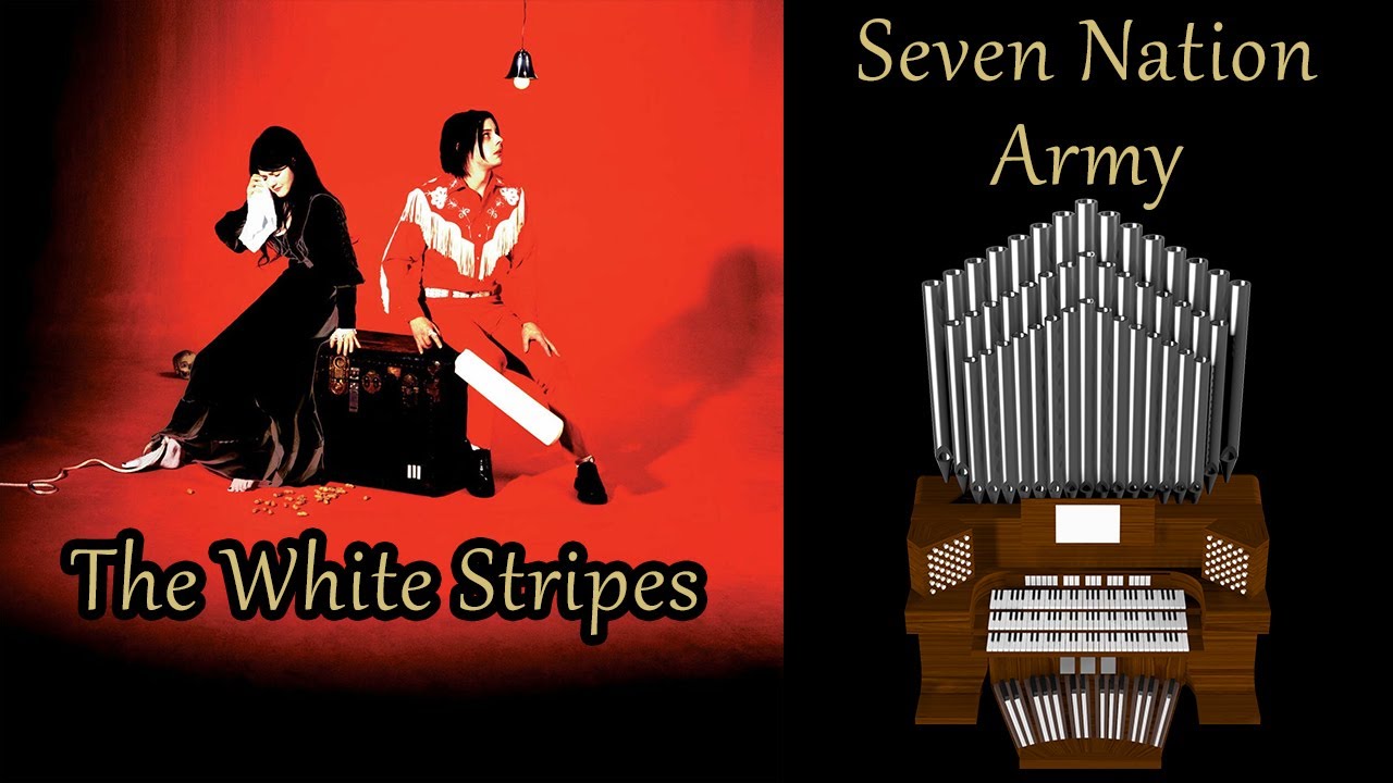Органная кавер-версия песни Seven Nation Army (The White Stripes).