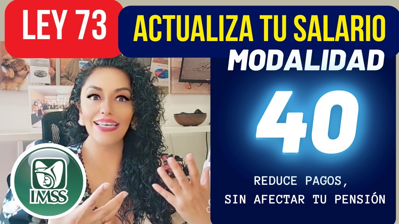 Ley 73 ¿Qué pasa si no actualizas el salario? #modalidad40
