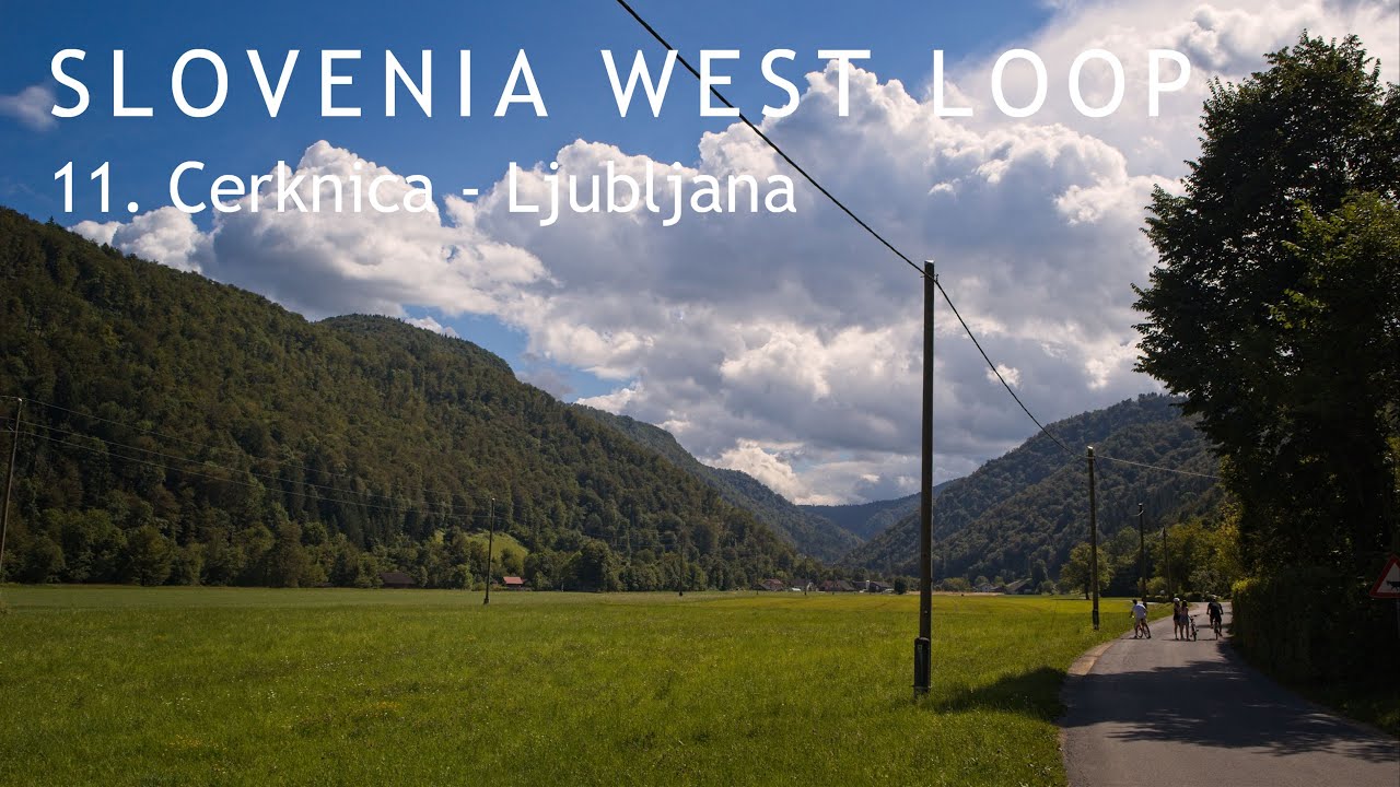 11 Slovenia West Loop: Cerknica - Ljubljana