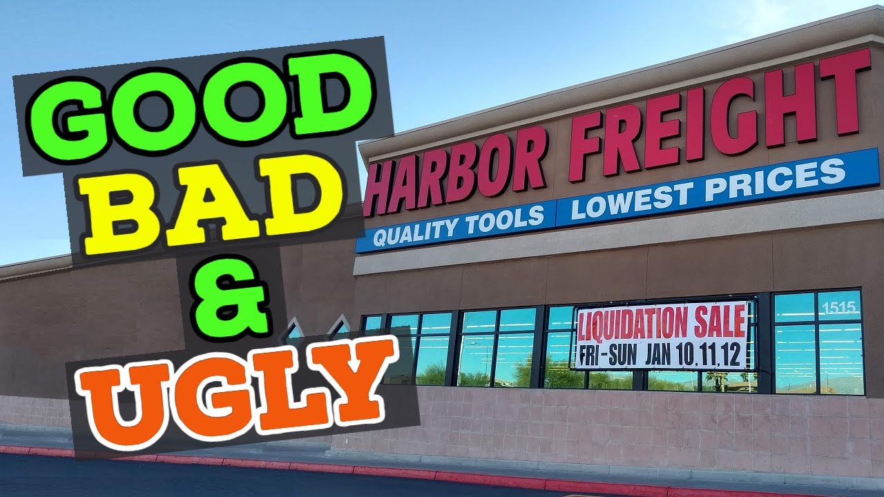 The Good, Bad & Ugly of Harbor Freight!