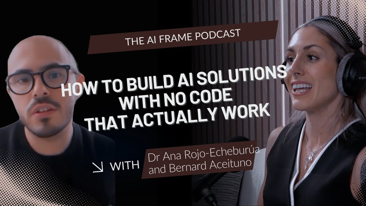 How To Build AI Solutions With No Code that Actually Work | The AI Frame Podcast S01E02