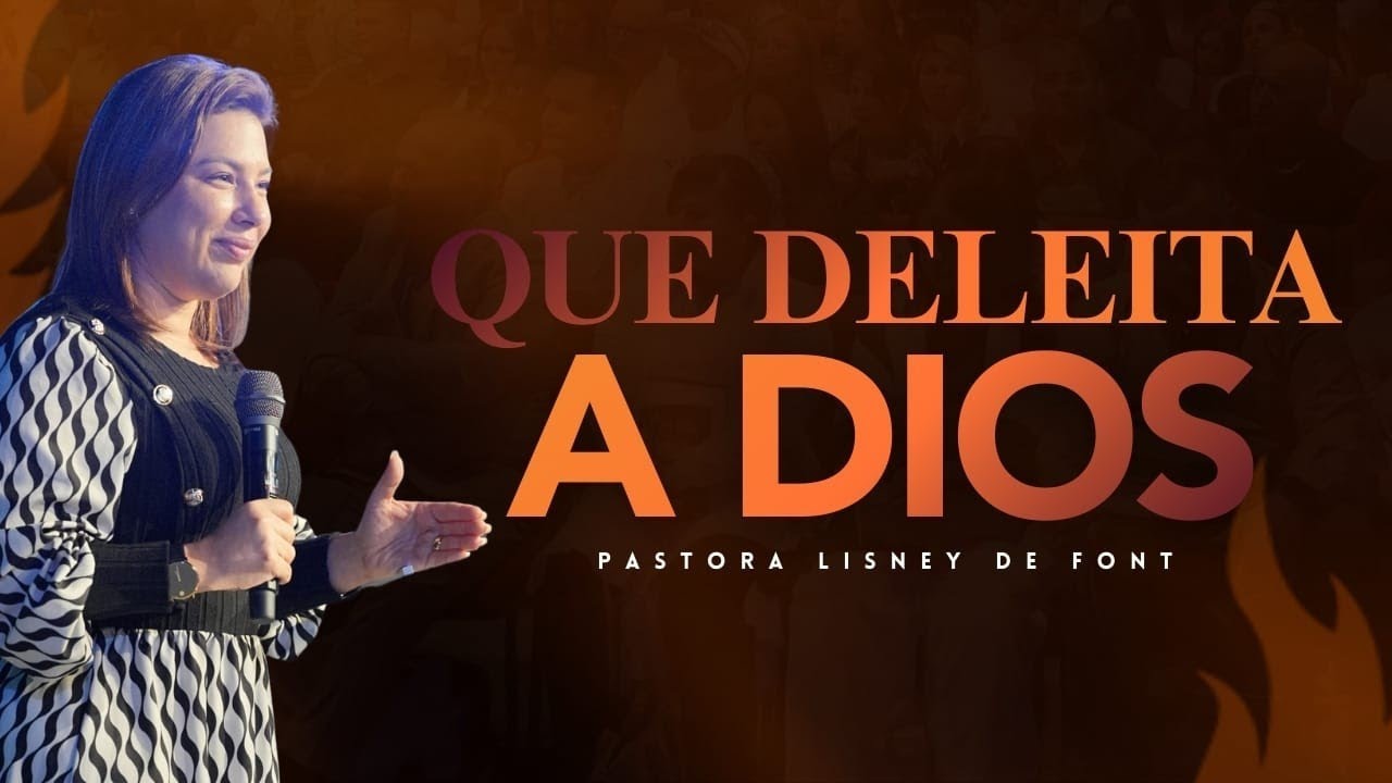 Que Deleita a Dios | Pra. Lisney de Font | 01-04-2026