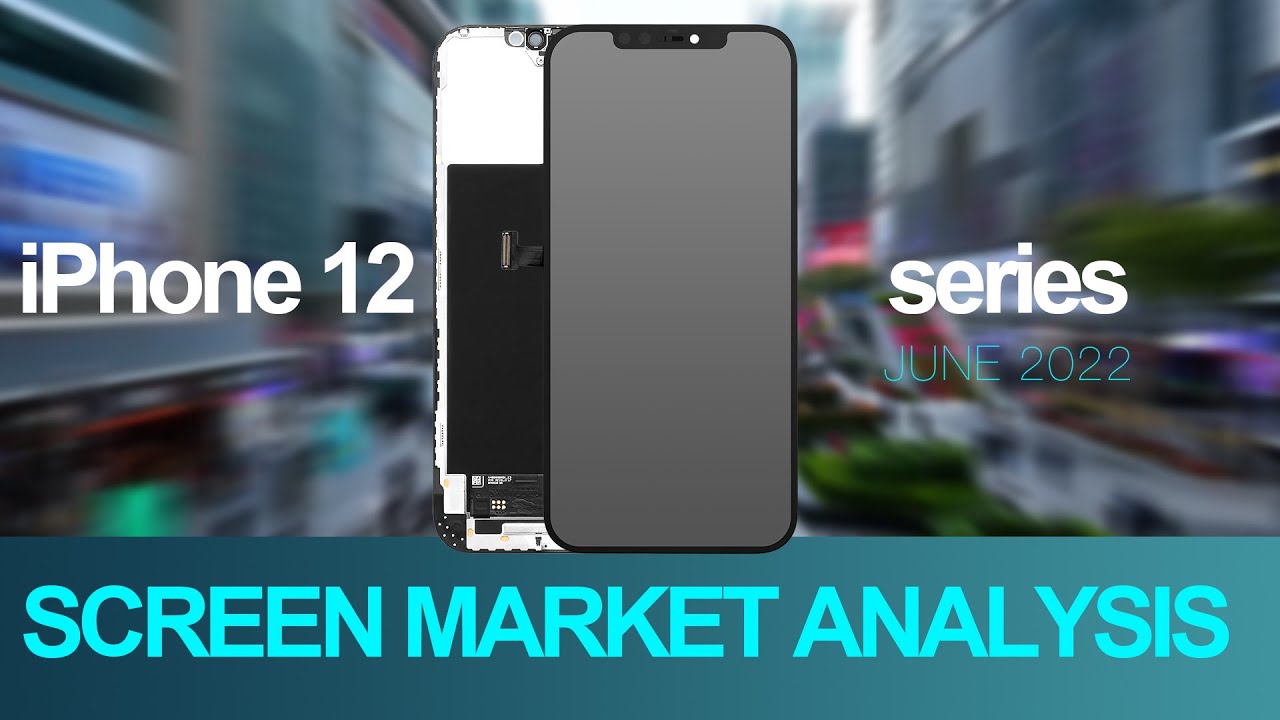How To Buy The iPhone 12 Screens |The Latest Screen Market Analysis Report