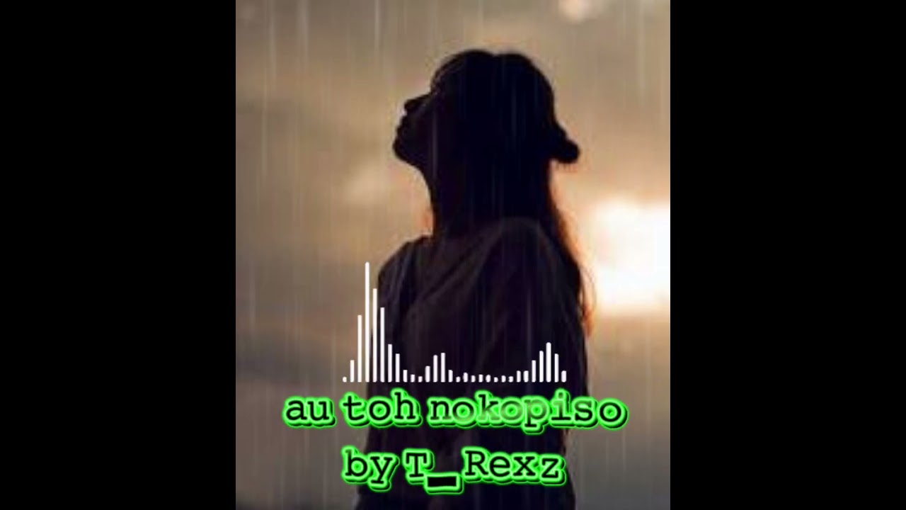 🎧𝙰𝚄 𝚃𝙾𝙷 𝙽𝙾𝙺𝙾𝙿𝙸𝚂𝙾🎧𝚕𝚊𝚐𝚞 𝚍𝚞𝚜𝚞𝚗 2026🎤 𝚜𝚘𝚗𝚐 𝙱𝚢👉𝚃_𝚁𝚎𝚡𝚣