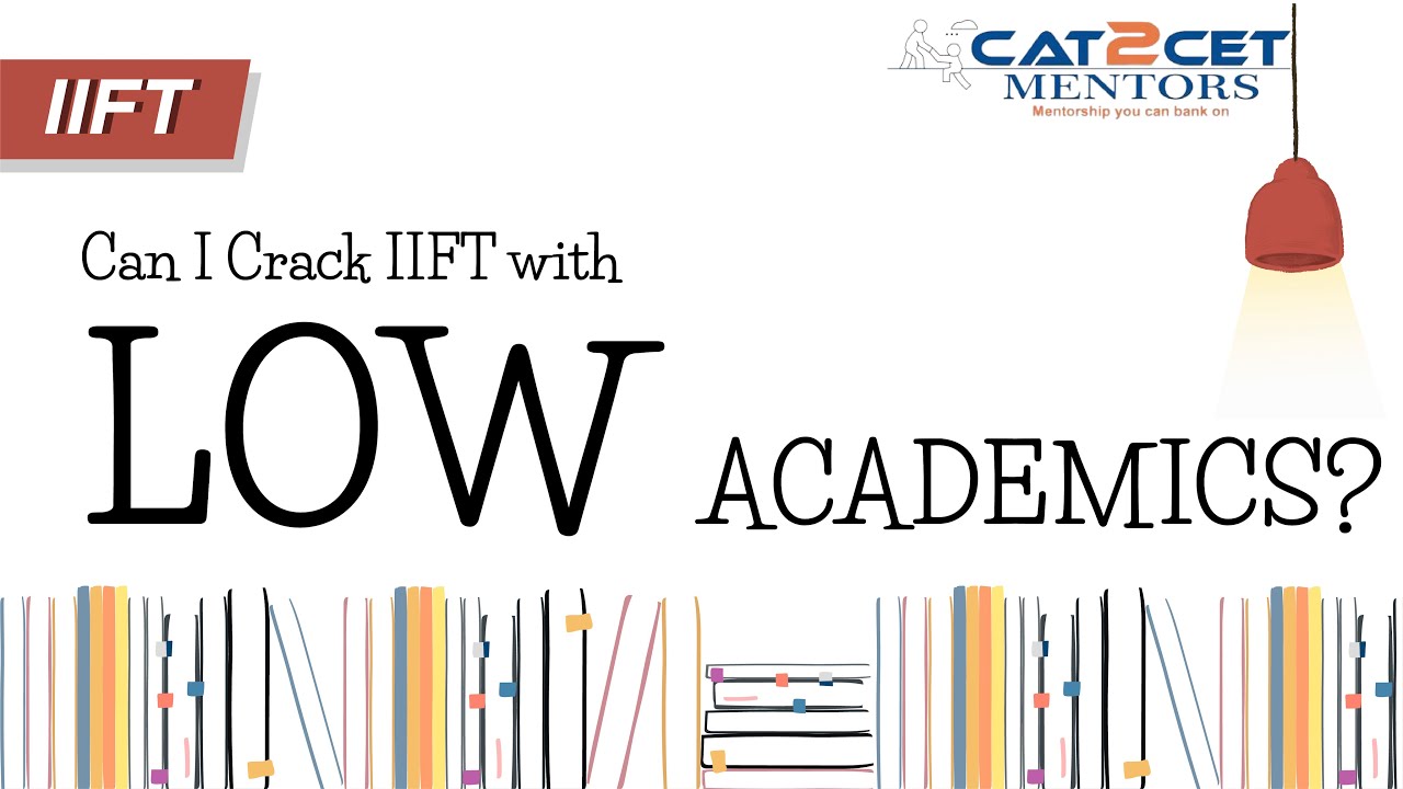 Can I Crack IIFT with Low Academics? | Detailed Admission Process | Cut offs | IIFT Selection