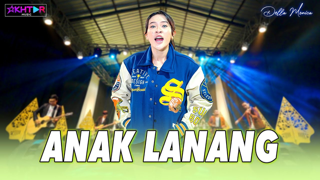 Della Monica - ANAK LANANG // Biyen omahku gedek trocoh yen udan bledek