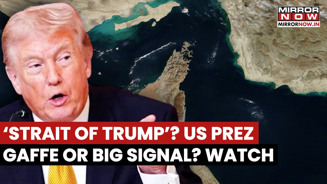 'Strait Of Trump'?, Donald Trump's Gaffe Or Big Signal Amid Middle East Conflict? | Watch