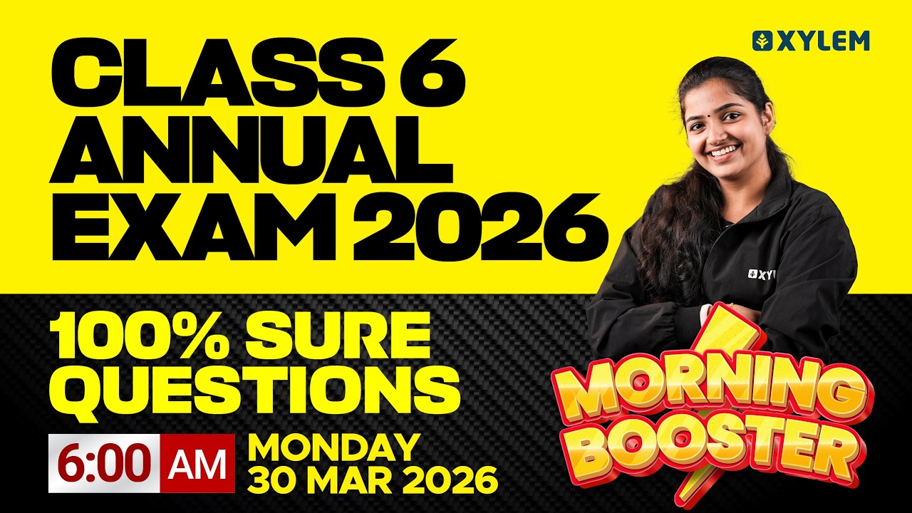 Class 6 Maths Annual Exam 2026 | Morning Booster | 100% Sure Questions | Xylem Class 6