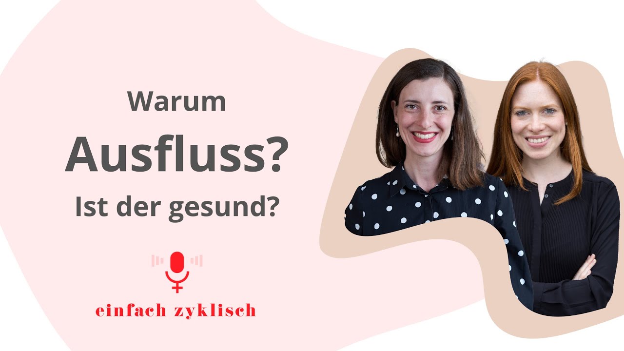 Ausfluss: warum habe ich ihn und ist er gesund? I Einfach Zyklisch Podcast #035