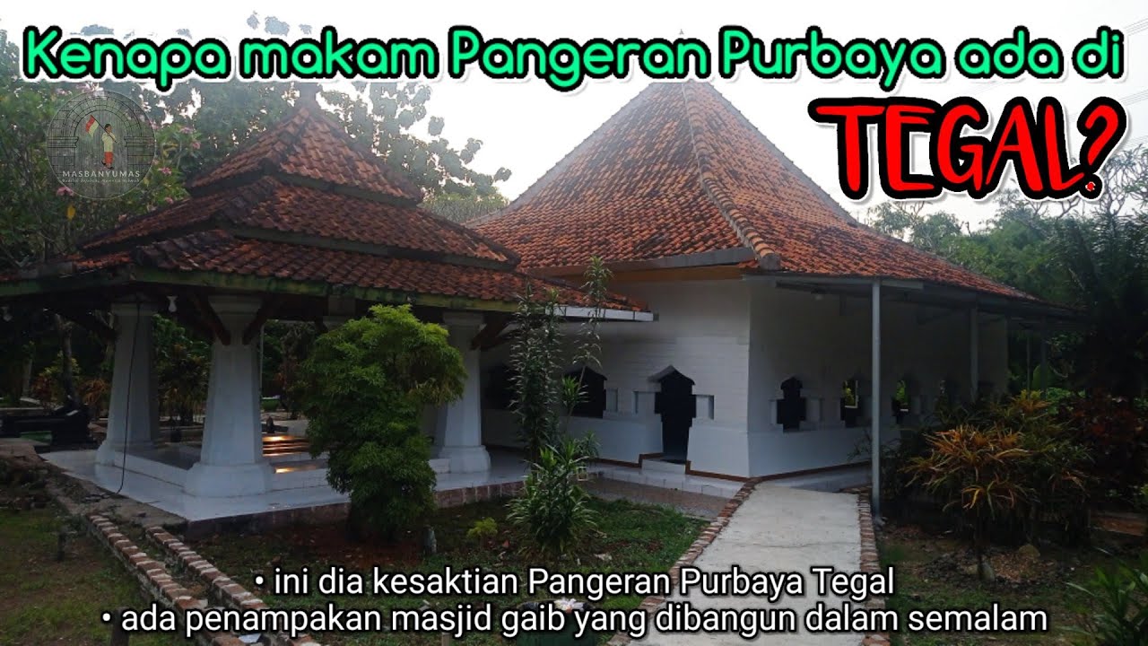 MAKAM PANGERAN PURBAYA TEGAL | PUTRA SULTAN AGUNG DARI MATARAM