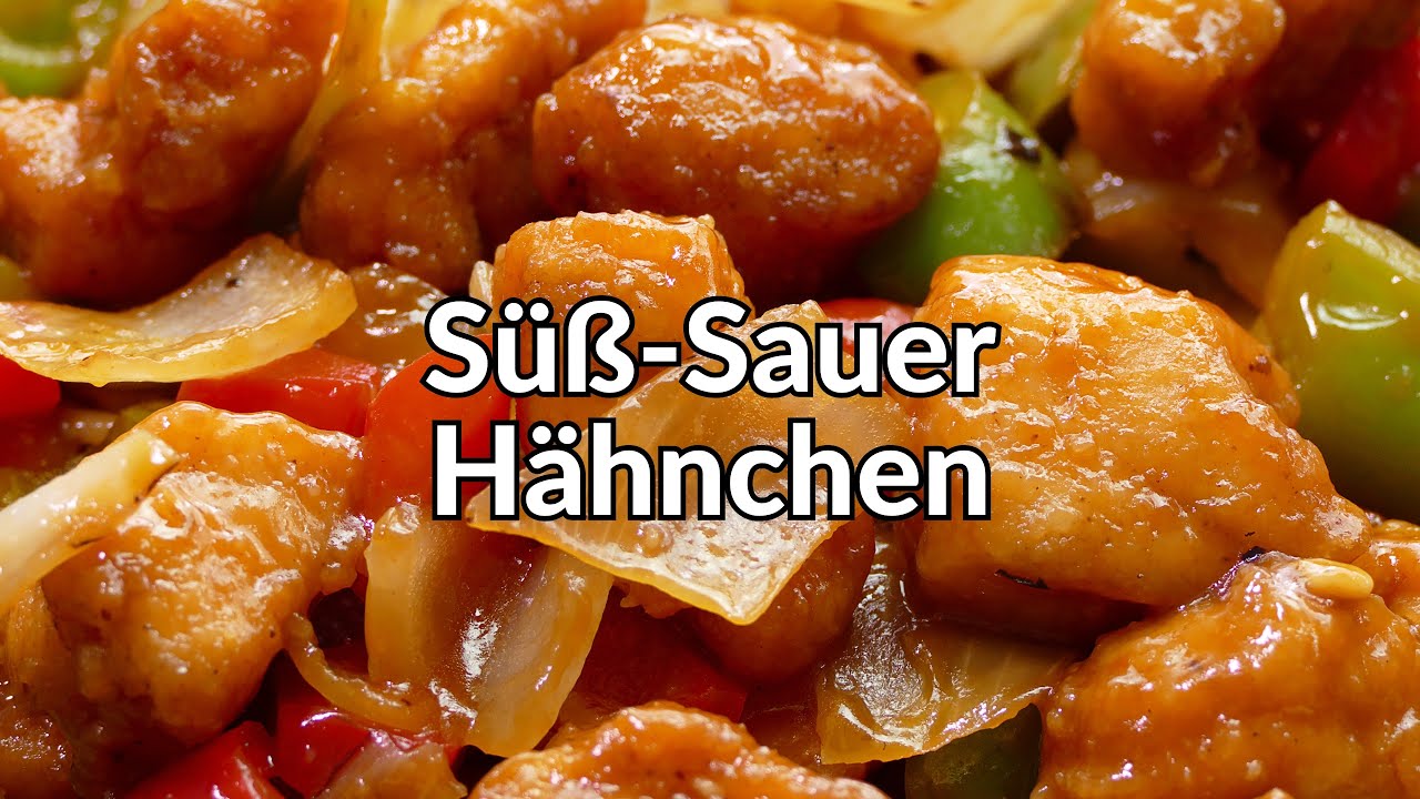 S&uuml;&szlig;-Sauer H&auml;hnchen Hit: Ein Unverzichtbares Rezept, das Jeder Sehen Muss!