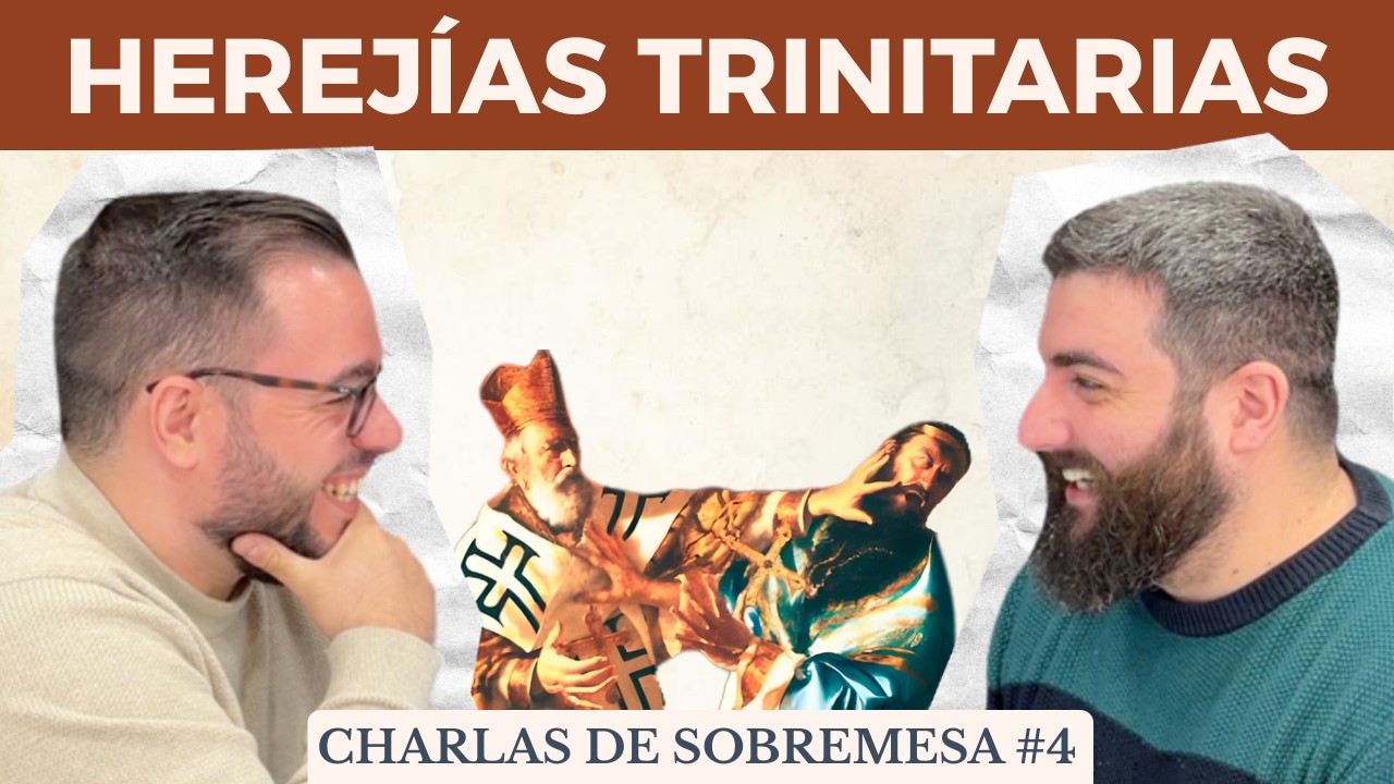 Charlas de sobremesa #4 | La Trinidad, Nicea, herejías y cómo responder bíblicamente | Sola Lectura