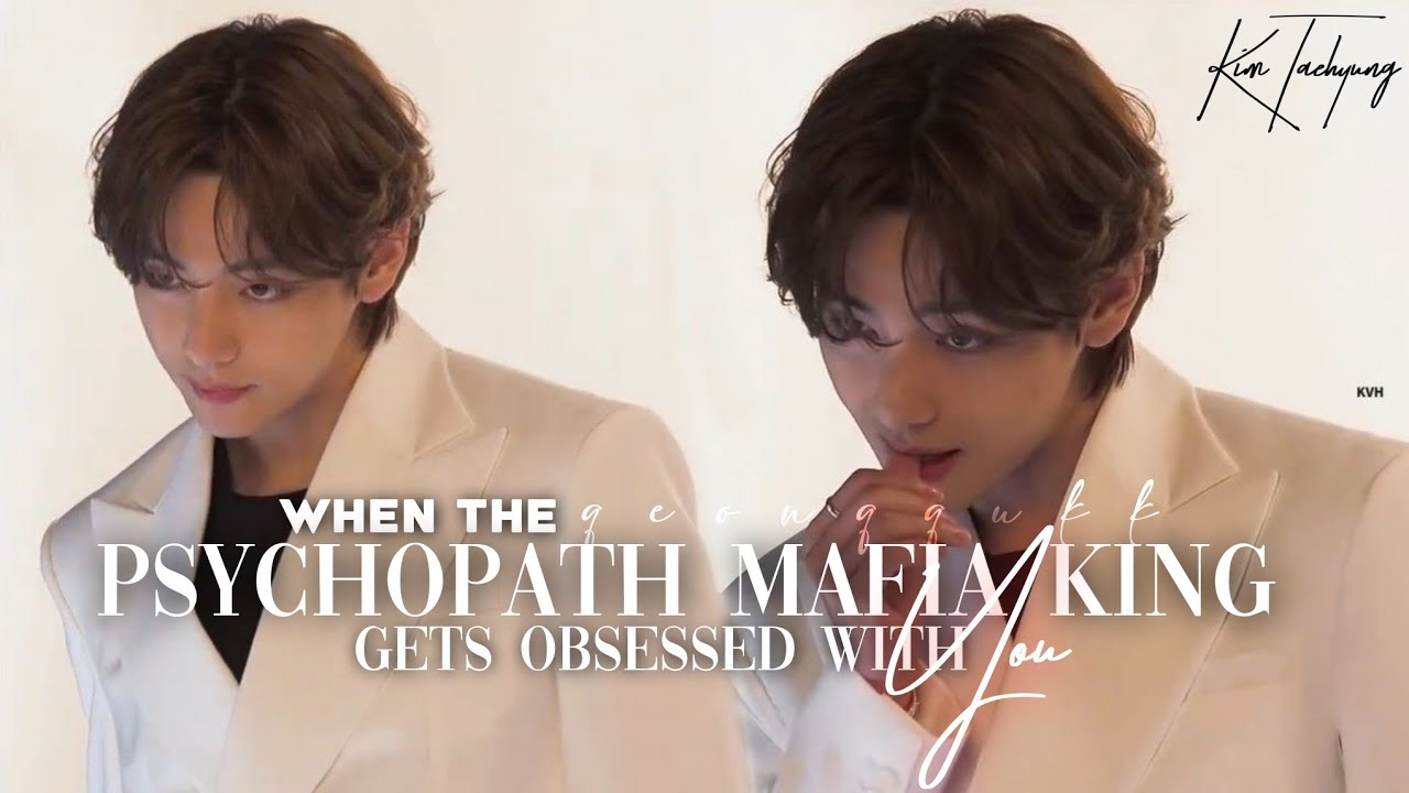 When the Psychopath Mafia King gets Obsessed with You || Taehyung FF || Oneshot