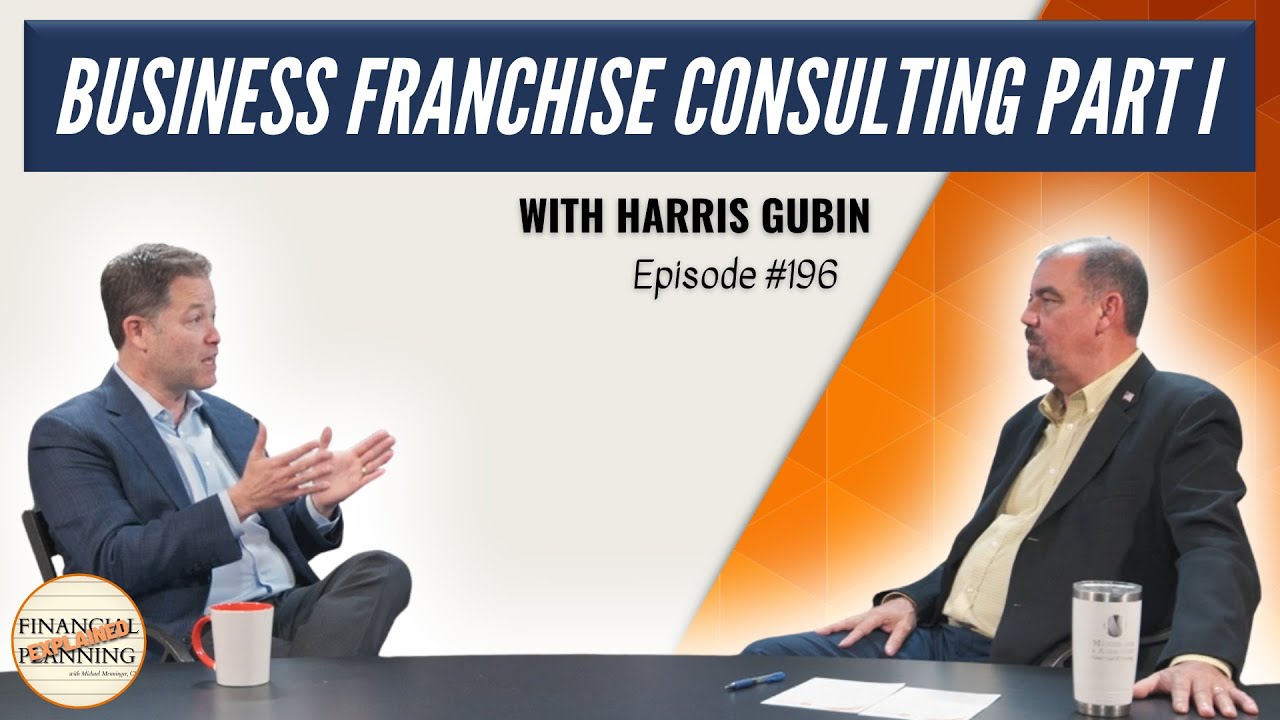 Business Franchise Consulting (Part I) with Harris Gubin