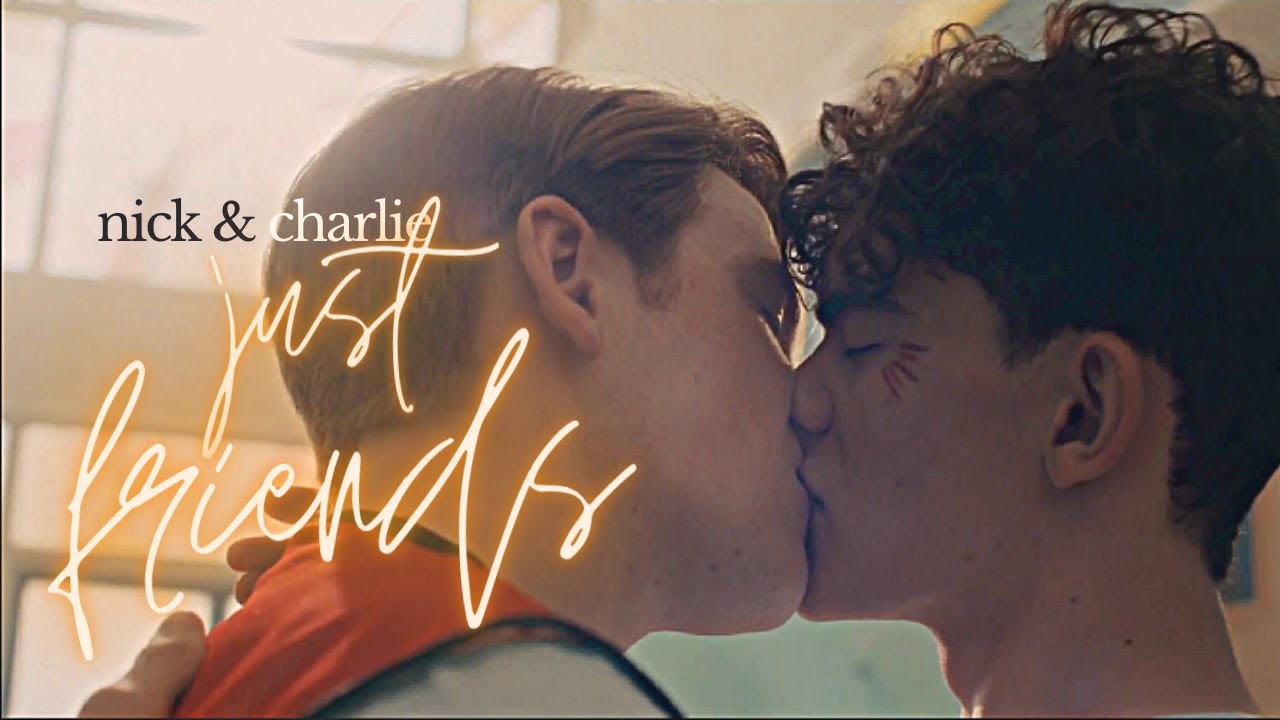 nick & charlie | just friends