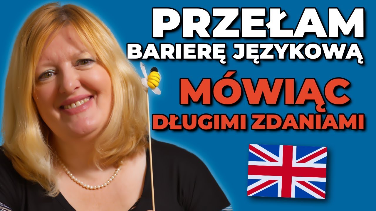 Zbuduj Długie    Zdania w Angielskim  i ZASKOCZ ŚWIAT. Skuteczny Sposób na Płynność w Angielskim