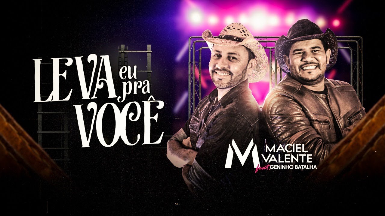 Maciel Valente Feat. Geninho Batalha - LEVA EU PRA VOCÊ