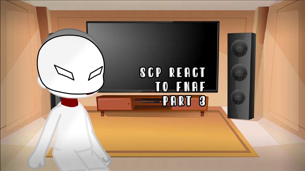 SCP react to FNAF || Part 3/? || Gacha Club