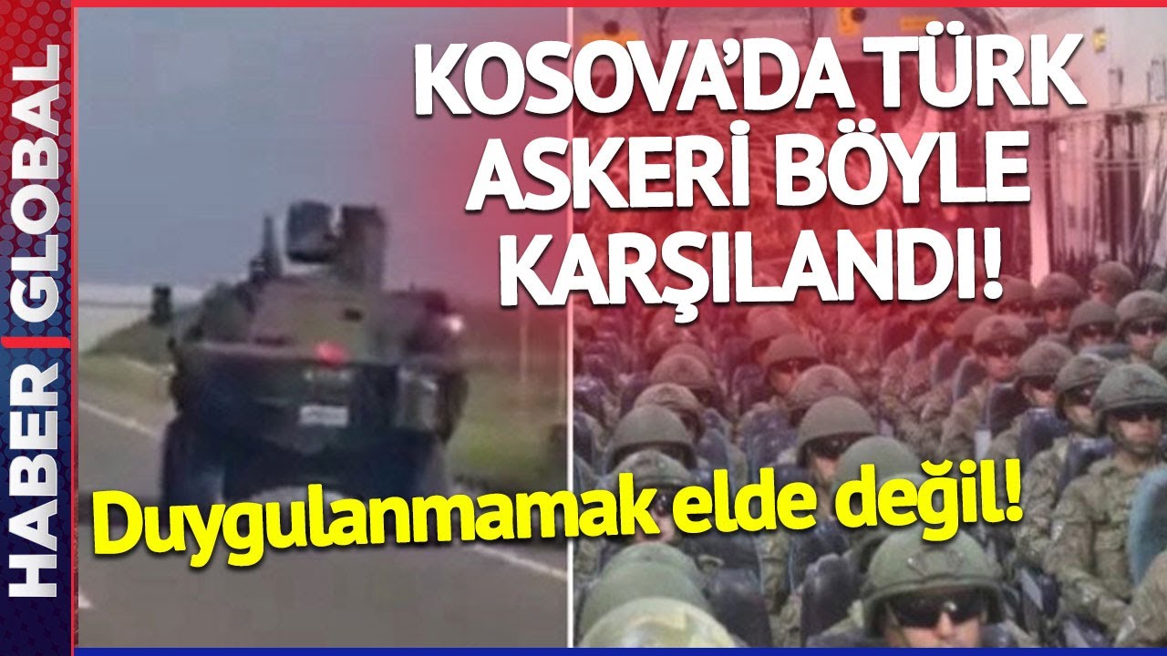 Bu G&ouml;r&uuml;nt&uuml;ler Y&uuml;rek Kabartır! Kosova'da T&uuml;rk Askerini B&ouml;yle Karşıladılar