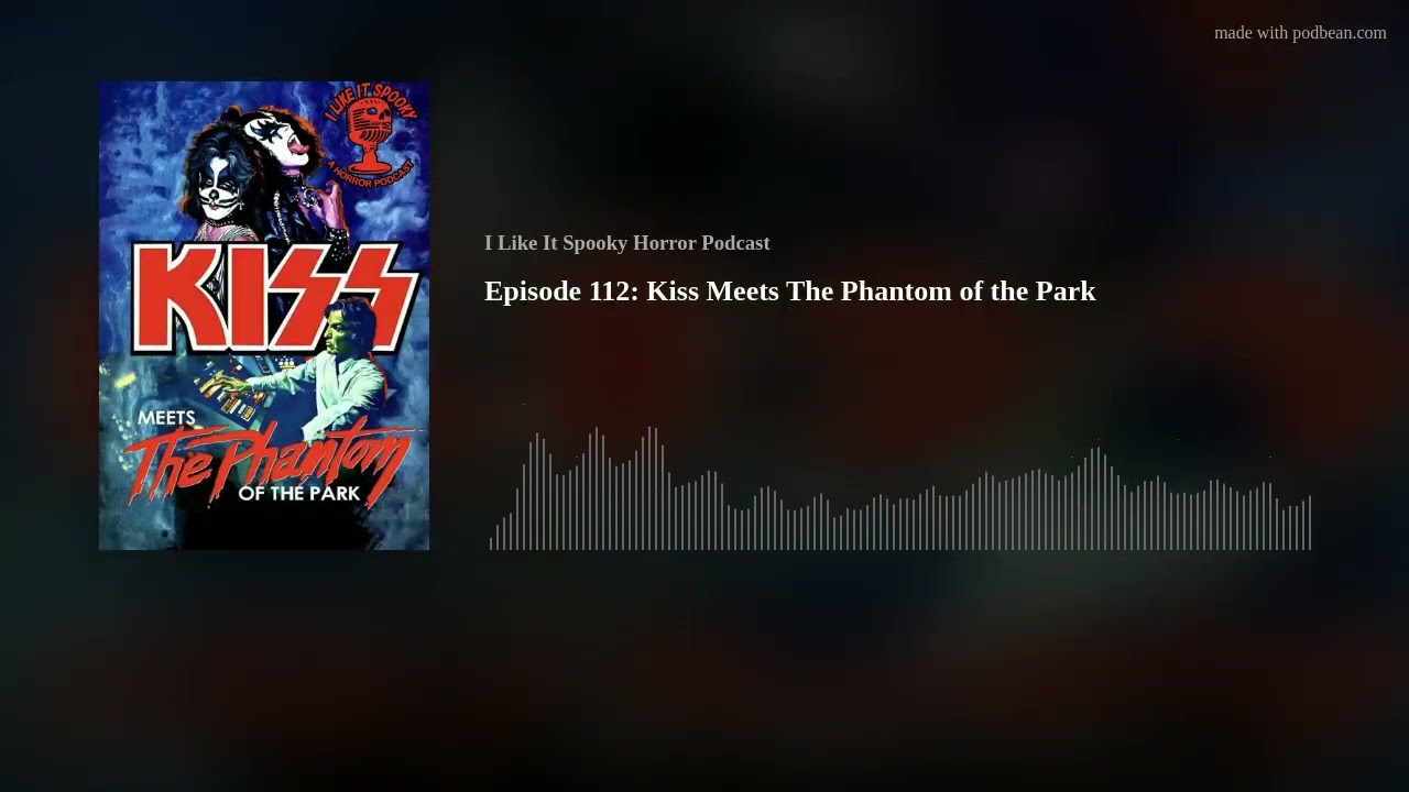Episode 112: Kiss Meets The Phantom of the Park