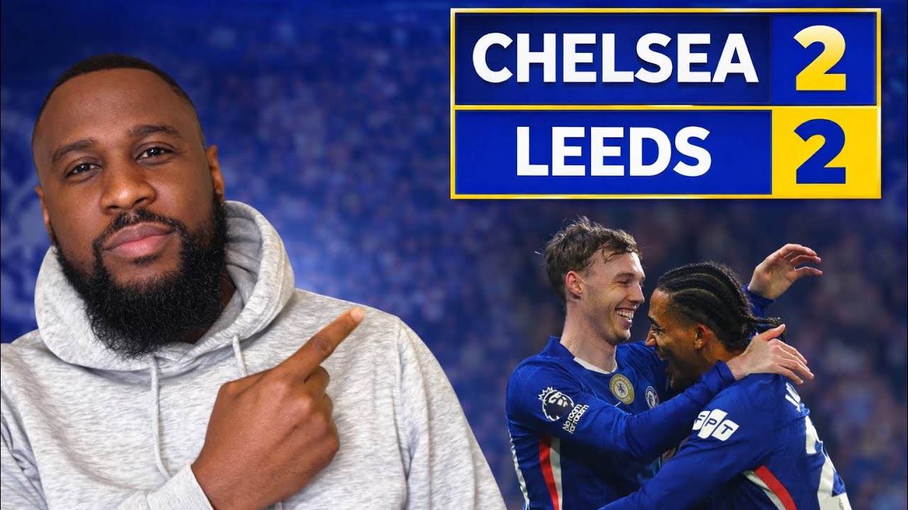 LEEDS SHOCK STAMFORD BRIDGE! ⚪️ Huge Comeback! Chelsea vs Leeds 2-2