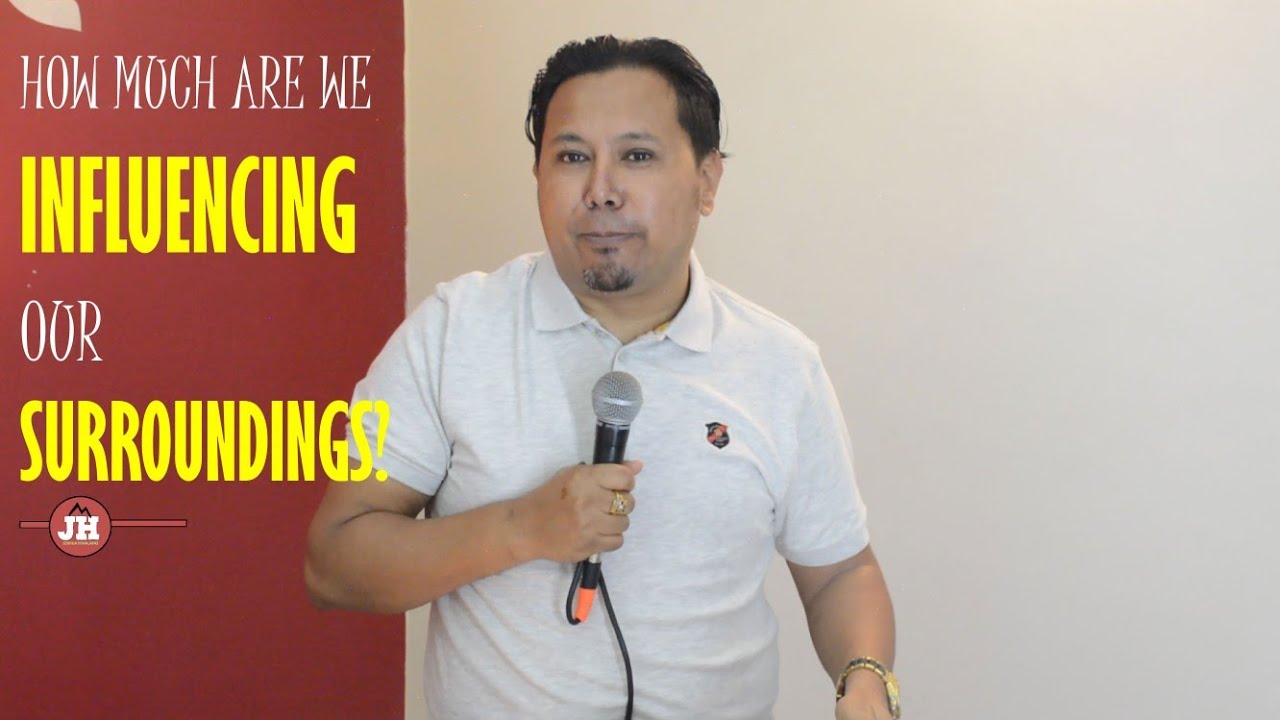 How much are we influencing our surroundings? // Silvanus Tamang //Prophetic message
