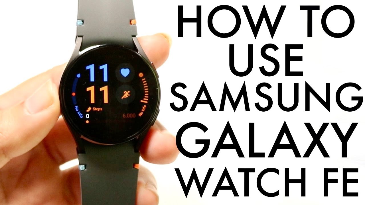 How To Use Samsung Galaxy Watch FE! (Complete Beginners Guide)