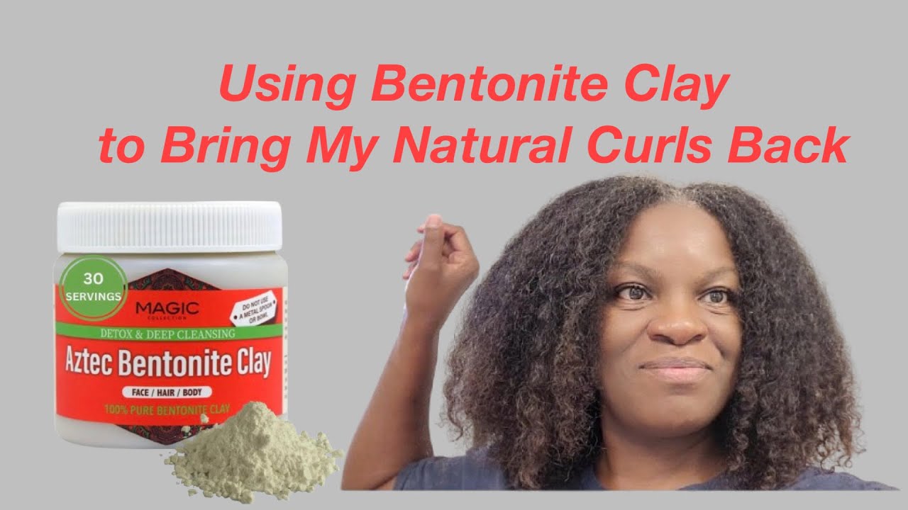 Can Bentonite Clay Mask Bring My Natural Curls Back??