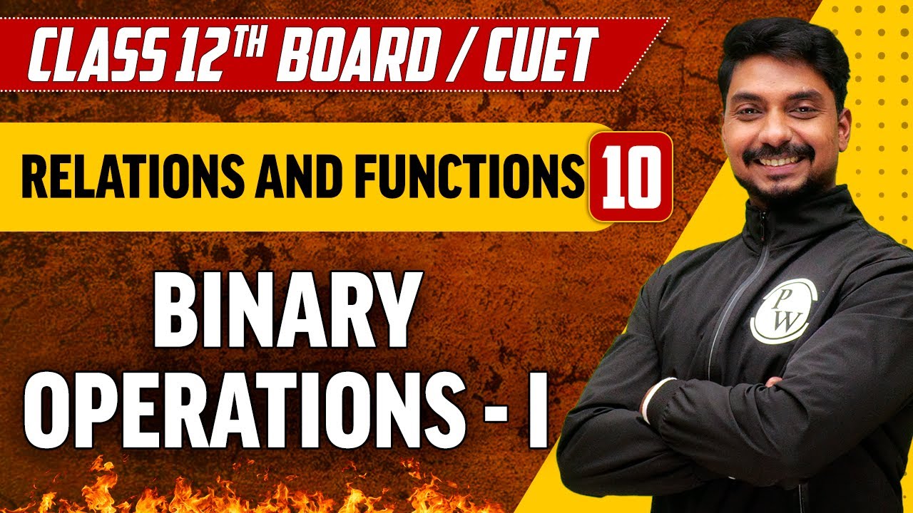 Relations and Functions 10 | Binary Operations - I | Class 12th/CUET