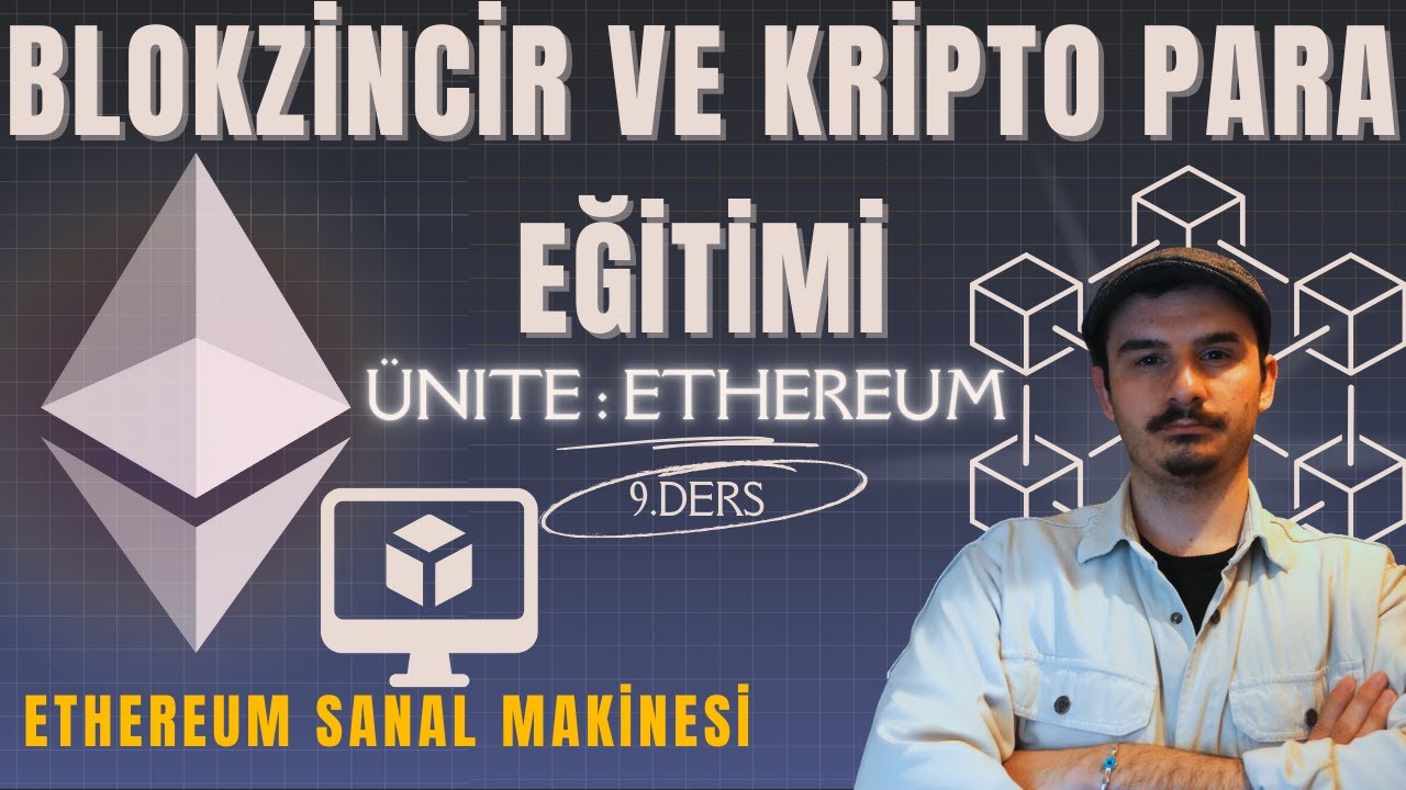 Ethereum Virtual Machine (EVM) Nedir? | Blokzincir ve Kripto Para Eğitimi