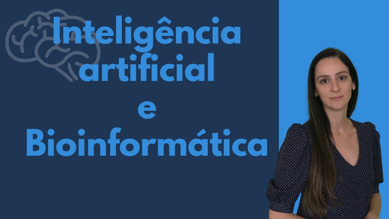 Inteligência Artificial (Aprendizado de máquina) e Bioinformática